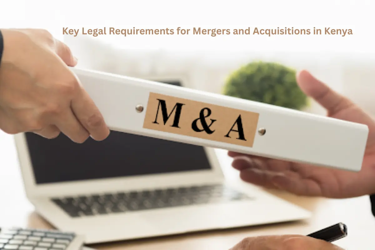 Key Legal Requirements for Mergers and Acquisitions in Kenya