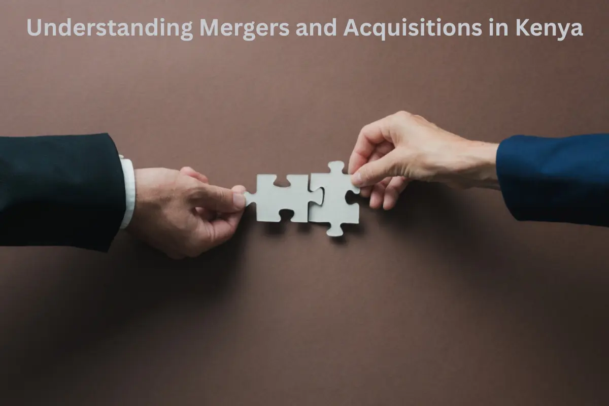Understanding Mergers and Acquisitions in Kenya