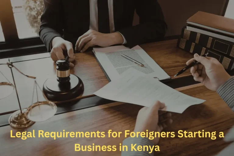 Legal Requirements for Foreigners Starting a Business in Kenya