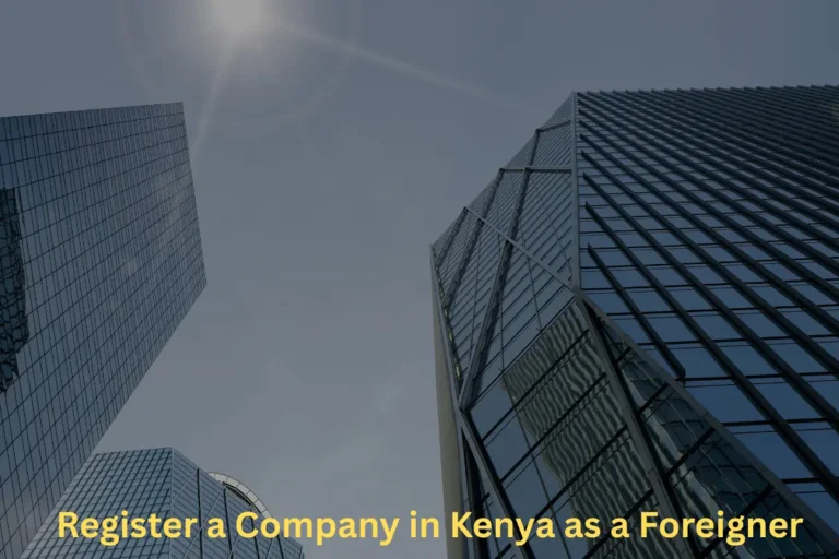 How to Register a Company in Kenya as a Foreigner
